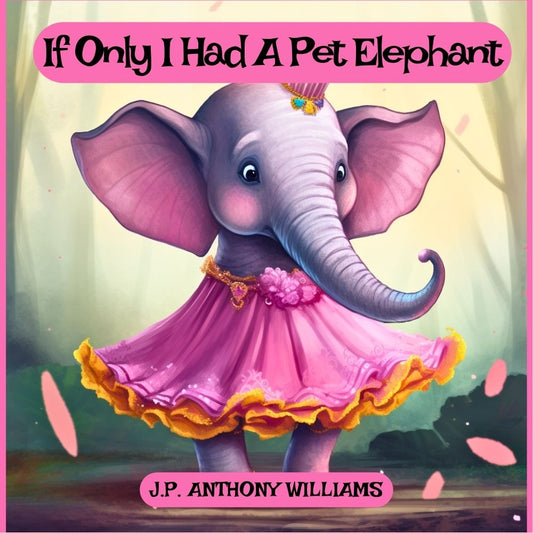 If Only I Had A Pet Elephant (Paperback with coloring pages)